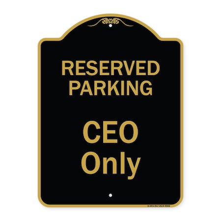 Signmission Designer Series-Reserved Parking Ceo Only Black & Gold Heavy-Gauge Aluminum, 24" x 18", BG-1824-9906 A-DES-BG-1824-9906